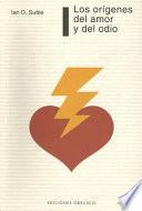 Los orígenes del amor y del odio