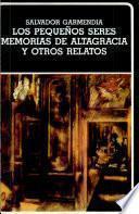 Los pequeños seres ; Memorias de Altagracia y otros relatos