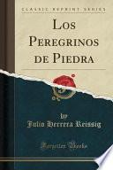 Los Peregrinos de Piedra (Classic Reprint)