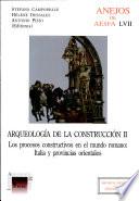 Los procesos constructivos en el mundo romano Italia y provincias orientales