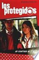 Los protegidos. Ni contigo ni sin ti