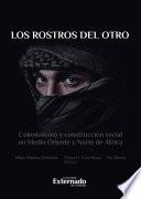 Los rostros del otro: colonialismo y construcción social en Medio Oriente y Norte de África