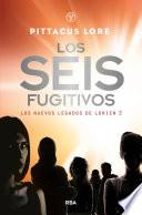 Los seis fugitivos (Los nuevos legados de Lorien 2)