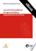 Los servicios públicos de agua potable y saneamiento en el Perú