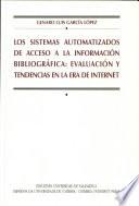 Los sistemas automatizados de acceso a la información bibliográfica: Evaluavión y tendencias en la era de internet