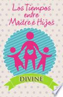 Los Tiempos Entre Madre E Hijos