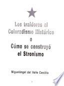 Los traidores al coloradismo histórico, o, Cómo se construyó el stronismo