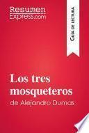 Los tres mosqueteros de Alejandro Dumas (Guía de lectura)