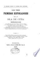 Los tres primeros historiadores de la isla de Cuba