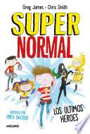 Los últimos héroes (Supernormal 4)