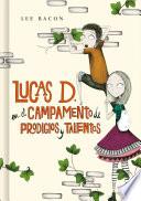 Lucas D. en el campamento de prodigios y talentos (Lucas D. 2)