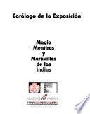 Magia, mentiras y maravillas de las Indias