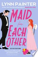 Maid for Each Other