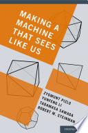 Making a Machine that Sees Like Us