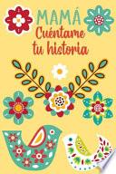 Mamá Cuéntame tu historia