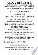 Mana del Alma o Exercicio fácil y Provechoso para quien desea darse de algún modo a la Oración..., 1