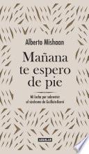 Mañana te espero de pie