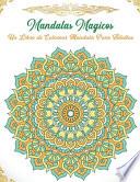 Mandalas mágicos Un libro De colorear mandala Para adultos