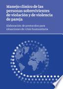 Manejo clínico de las personas sobrevivientes de violación y de violencia de pareja