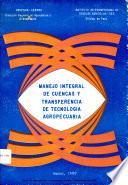 Manejo Integral de Cuencas y Transferencia de Tecnologia Agropecuaria