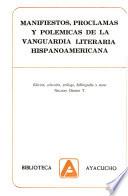 Manifiestos, proclamas y polémicas de la vanguardia literaria hispanoamericana