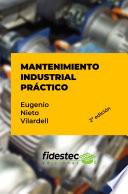 Mantenimiento industrial práctico (2a Edición)