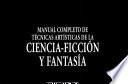 Manual completo de técnicas artísticas de la ciencia-ficción y fantasía