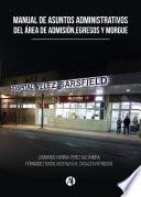 Manual de asuntos administrativos del área de admisión, egresos y morgue