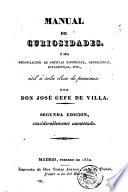 Manual de curiosidades, ó sea, Recopilación de noticias históricas, geográficas, estadísticas, etc., útil á toda clase de personas