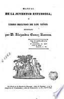 Manual de la juventud estudiosa, ó Libro segundo de los niños