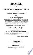 Manual de medicina operatoria fundado en la anatomía normal y patolojica