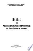 Manual de planificación y programación presupuestaria del sector público de Guatemala
