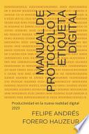 Manual de Protocolo y Etiqueta Digital: Productividad en la nueva realidad digital 2020