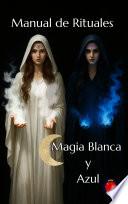 Manual de Rituales Magia Blanca y Azul