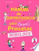 Manual de supervivencia para (super) princesas rebeldes