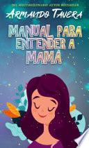 Manual para entender a Mamá