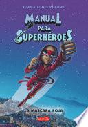 Manual para superhéroes. La Máscara Roja