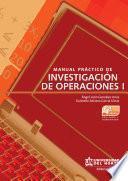 Manual práctico de investigación de operaciones I. 4ed
