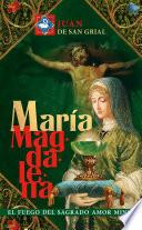 Maria Magdalena. El fuego del sagrado amor Minné