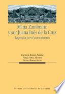 María Zambrano y sor Juana Inés de la Cruz. La pasión por el conocimiento