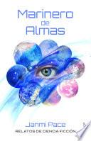 Marinero de Almas: Relatos de ciencia ficción