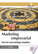 Marketing empresarial, dirección como estrategia competitiva