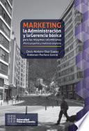 Marketing, la administración y la gerencia básica para las mipymes colombianas