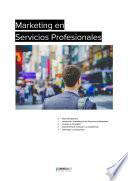 MARKETING PARA SERVICIOS PROFESIONALES Y B2B: Guía Práctica.