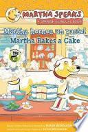 Martha habla: Martha hornea un pastel/Martha Speaks: Martha Bakes a Cake (Bilingual Reader)
