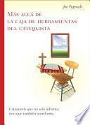 Más allá de la caja de herramientas del catequista / Beyond the Catechist's Toolbox