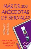 MÁS DE 100 ANÉCDOTAS DE BERNAL27
