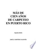 Más de cien años de carpeteo en Puerto Rico
