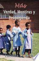 Más verdad, mentiras y propaganda