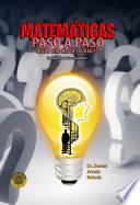MATEMÁTICAS PASO A PASO desde cero hasta las raíces